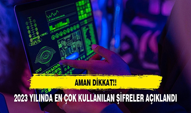 2023 yılında en çok kullanılan şifreler açıklandı AMAN DİKKAT !!