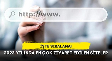 2023 YILINDA EN ÇOK ZİYARET EDİLEN SİTELER