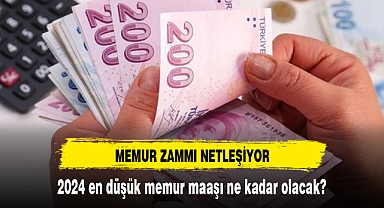 2024 en düşük memur maaşı ne kadar olacak?
