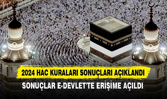 2024 HAC KURALARI SONUÇLARI AÇIKLANDI