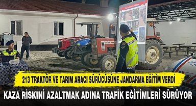 213 TRAKTÖR VE TARIM ARACI SÜRÜCÜSÜNE JANDARMA EĞİTİM VERDİ