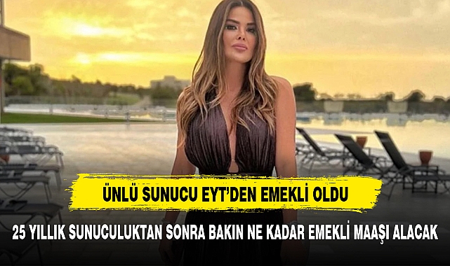 25 yıllık sunucu emekli oldu bakın ne kadar emekli maaşı alacak?