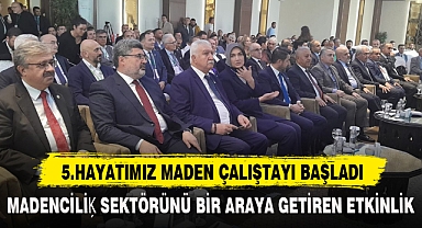 5.Hayatımız Maden Çalıştayı Başladı
