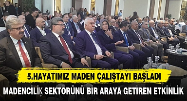 5.Hayatımız Maden Çalıştayı Başladı