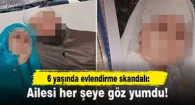 6 yaşında evlendirme skandalı: Ailesi her şeye göz yumdu!