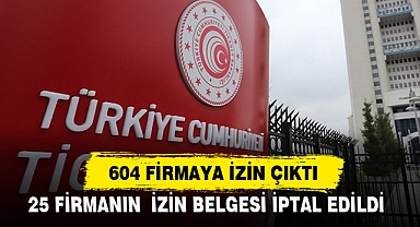 604 FİRMAYA İZİN ÇIKTI