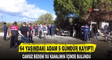 64 YAŞINDAKİ ADAM 5 GÜNDÜR KAYIPTI