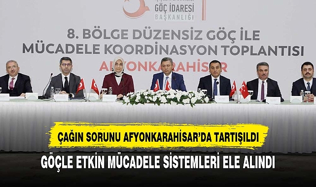 8. Bölge Düzensiz Göçle Mücadele Koordinasyon Toplantısı Afyonkarahisar'da yapıldı