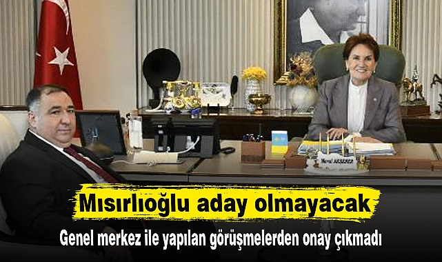 Mısırlıoğlu aday olmayacak
