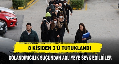 8 KİŞİDEN 3’Ü TUTUKLANDI