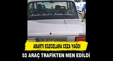 ABARTI EGZOZLARA CEZA YAĞDI