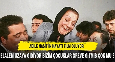 Adile Naşit'in hayatı film oluyor