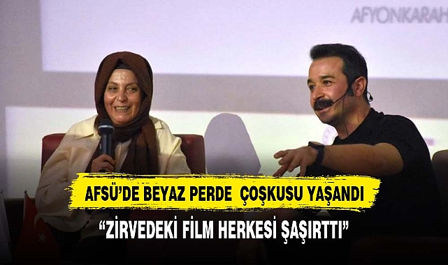 AFSÜ 'DE  BEYAZ PERDE ÇOŞKUSU YAŞANDI