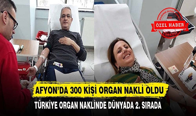 AFYON'DA 300 KİŞİ ORGAN NAKLİ OLDU