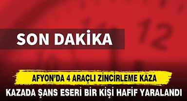 Afyon’da 4 Araçlı Zincirleme Kaza