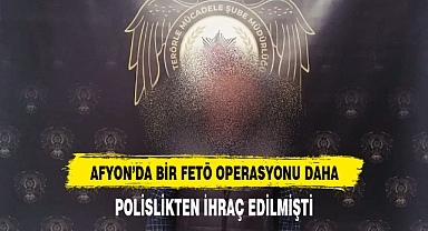 AFYON'DA BİR FETÖ OPERASYONU DAHA