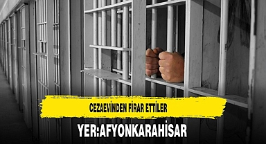 Afyon'da Cezaevinden Firar