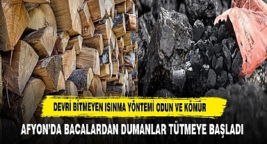 Afyon'da Devri Bitmeyen Isınma Yöntemleri Odun ve Kömür