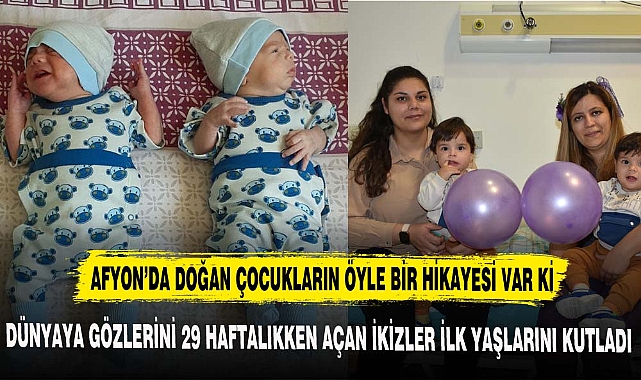 Afyon’da doğan ikizlerin öyle bir hikayesi var ki