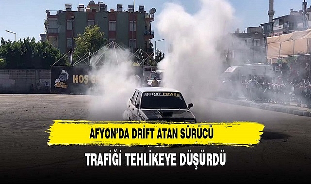 AFYON'DA DRİFT ATTI TRAFİĞİ TEHLİKEYE DÜŞÜRDÜ