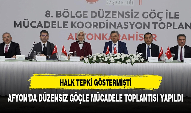 AFYON'DA DÜZENSİZ GÖÇLE MÜCADELE TOPLANTISI YAPILDI