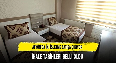 Afyon'da İki İşletme Satışa Çıkıyor