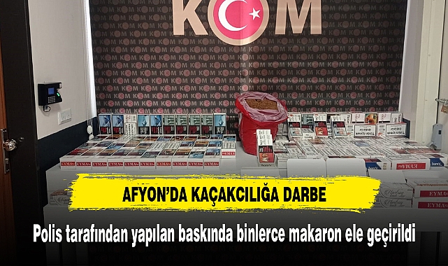 Afyon'da kaçakcılığa darbe