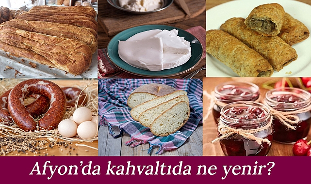 Afyon'da kahvaltıda ne yenir?