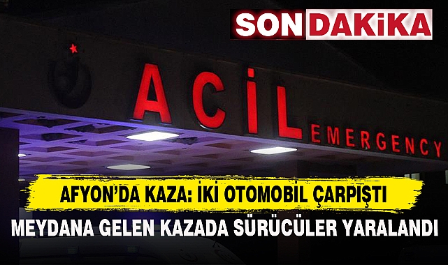 Afyon’da Kaza: İki Otomobil Çarpıştı