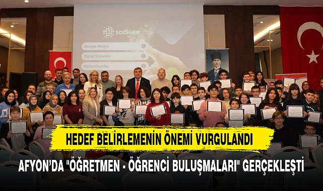 AFYON’DA "ÖĞRETMEN - ÖĞRENCİ BULUŞMALARI" GERÇEKLEŞTİ