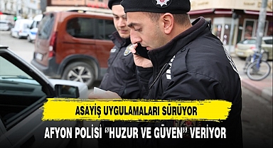 Afyon'da Polis Mekanları Denetledi. Asayiş Uygulamaları Kararlılıkla Sürüyor