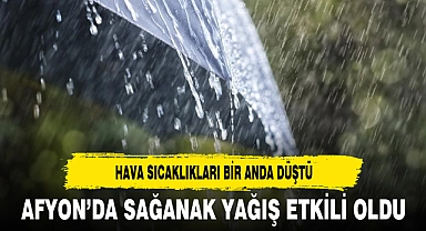 AFYON'DA SAĞANAK YAĞIŞ ETKİLİ OLDU