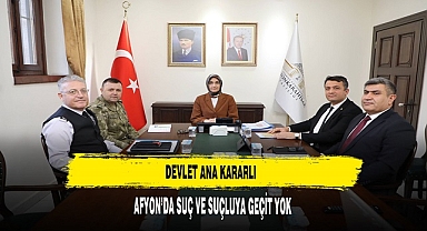 AFYON'DA SUÇ VE SUÇLUYA GEÇİT YOK