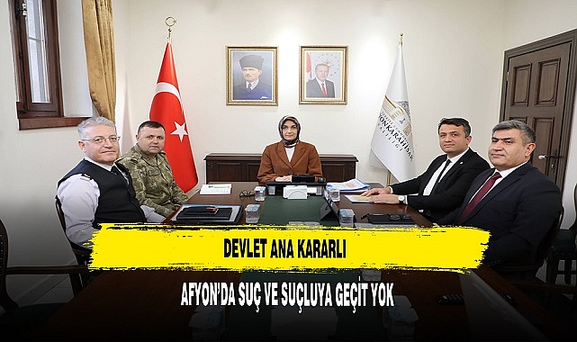 AFYON'DA SUÇ VE SUÇLUYA GEÇİT YOK