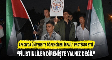 Afyon'da Üniversite Öğrencileri İsrail'i Protesto Etti