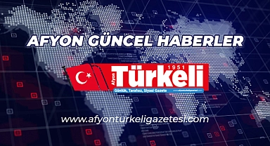 Afyon güncel haberler