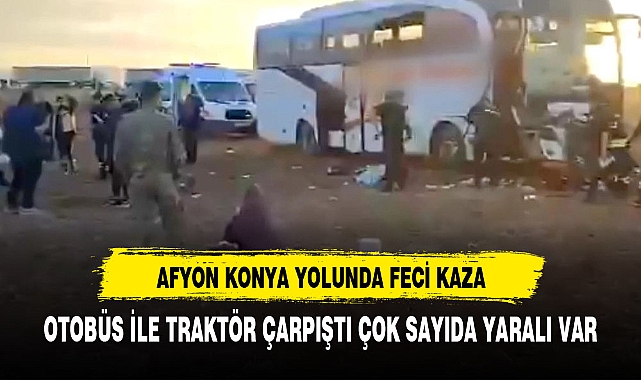 AFYON KONYA YOLUNDA FECİ KAZA