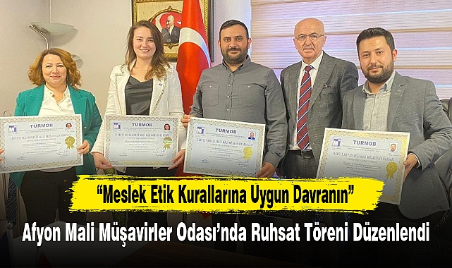 Afyon Mali Müşavirler Odası’nda Ruhsat Töreni Düzenlendi