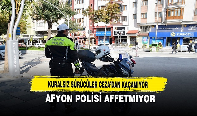 AFYON POLİSİ AFFETMİYOR