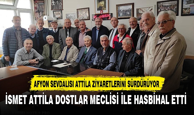 Afyon Sevdalısı Attila Ziyaretlerini Sürdürüyor