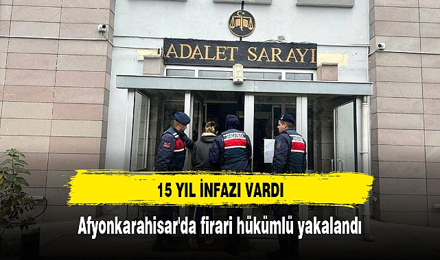 Afyonkarahisar'da firari hükümlü yakalandı