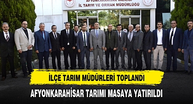Afyonkarahisar'da İlçe tarım müdürleri toplandı
