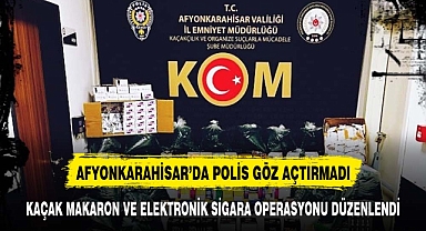 Afyonkarahisar' da kaçak makaron ve elektronik sigara operasyonu