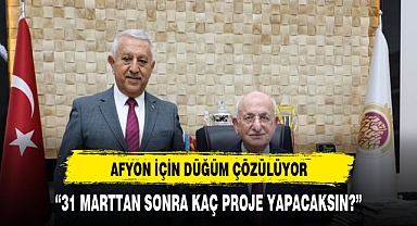 Afyonkarahisar için adaylık düğümü çözülüyor?