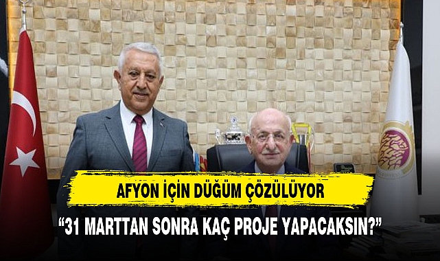 Afyonkarahisar için adaylık  düğümü çözülüyor?