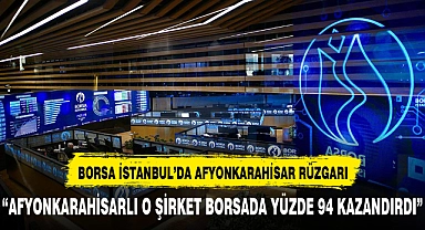 Afyonkarahisarlı o şirket borsada rekor kırdı kazancı görenler şaşkınlıklarını gizleyemedi