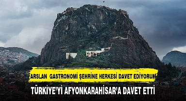 Afyonkarahisarlı vekil  Türkiye'yi Afyonkarahisar'a davet etti