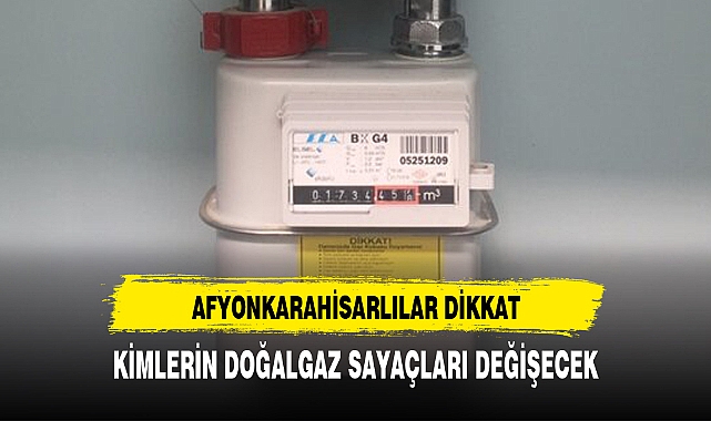 Afyonkarahisarlılar dikkat  sayacınızı değiştirmeniz gerekebilir