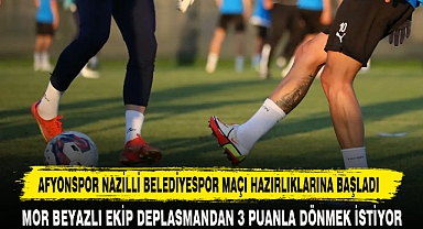 Afyonspor Nazilli Belediyespor Maçı Hazırlıklarına Başladı
