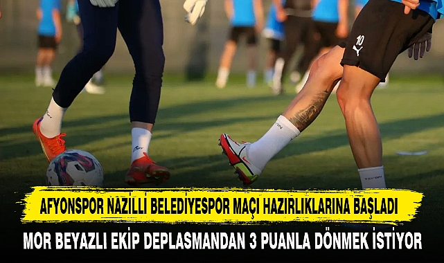Afyonspor Nazilli Belediyespor Maçı Hazırlıklarına Başladı